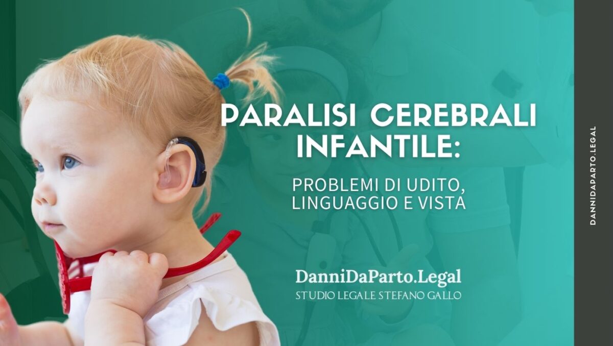 Paralisi cerebrale infantile: problemi di udito, linguaggio e vista