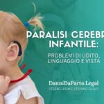 Paralisi cerebrale infantile: problemi di udito, linguaggio e vista